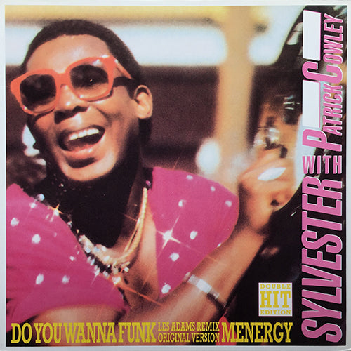 SYLVESTER with PATRICK COWLEY // DO YOU WANNA FUNK (LES ADAMS REMIX & ORIGINAL) (3VER) / MENERGY