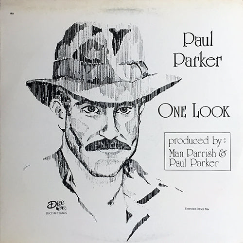 PAUL PARKER // ONE LOOK (ONE LOOK WAS ENOUGH) (EXTENDED DANCE MIX) (6:26) / (THE MAN PARRISH MIX) (6:38)
