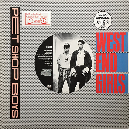PET SHOP BOYS // WEST END GIRLS (DANCE MIX) (6:30) / (ORIGINAL) (3:59) / A MAN COULD GET ARRESTED (4:16)