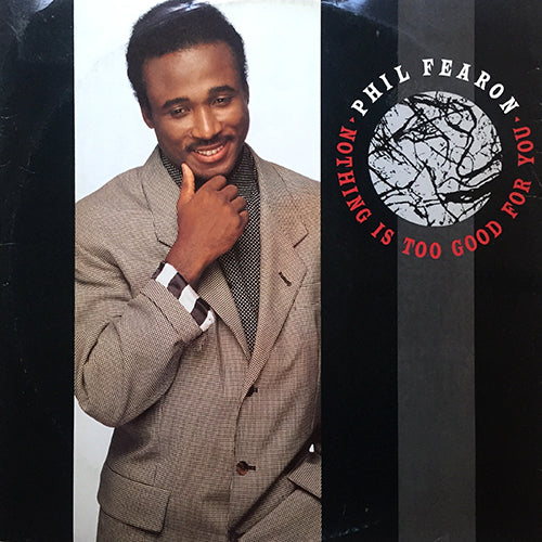 PHIL FEARON // NOTHING IS TOO GOOD FOR YOU (3VER) / YOU STILL GOT MY LOVE