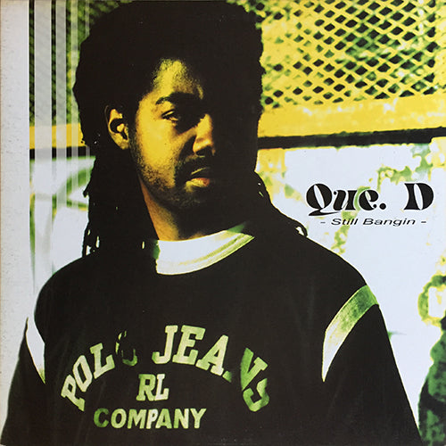 QUE. D // STILL BANGIN' (EP) inc. IN YO FACE (3VER) / SERIOUS (3VER)
