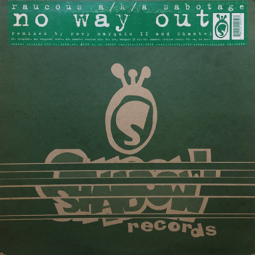 RAUCOUS A/K/A SABOTAGE // NO WAY OUT (6VER)