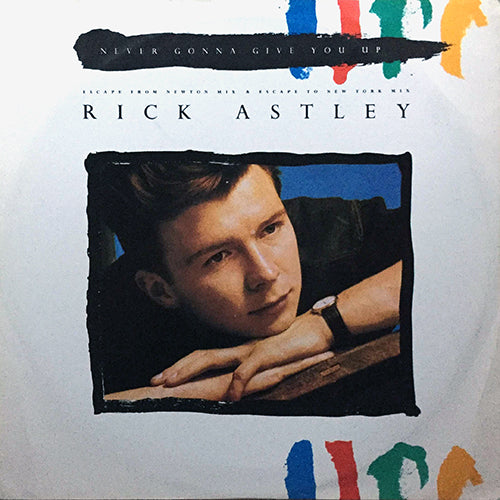 RICK ASTLEY // NEVER GONNA GIVE YOU UP (ESCAPE FROM NEWTON MIX) / (ESCAPE TO NEW YORK MIX)