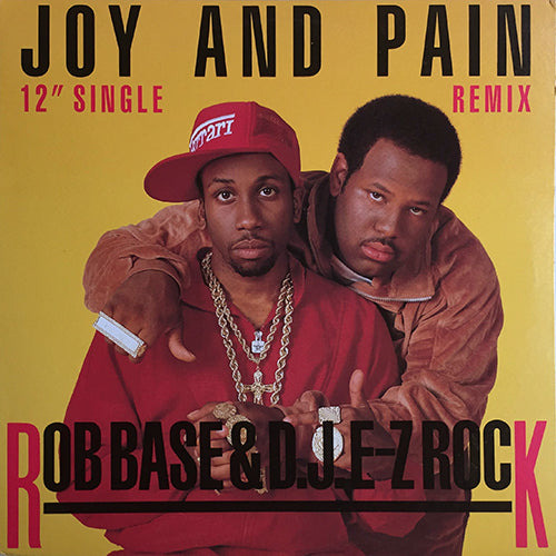ROB BASE & DJ EZ ROCK // JOY AND PAIN (REMIX) (3VER) / TIMES ARE GETTIN' ILL