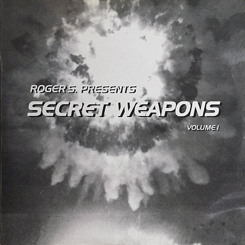 ROGER S. // SECRET WEAPONS VOLUME 1 (LP) inc. SPIRIT LIFT YOU UP (2VER) / BOOM / FILL ME / D-DAY / FREE YOUR BODY  /THERE IT IZ / NEVER GIVE UP