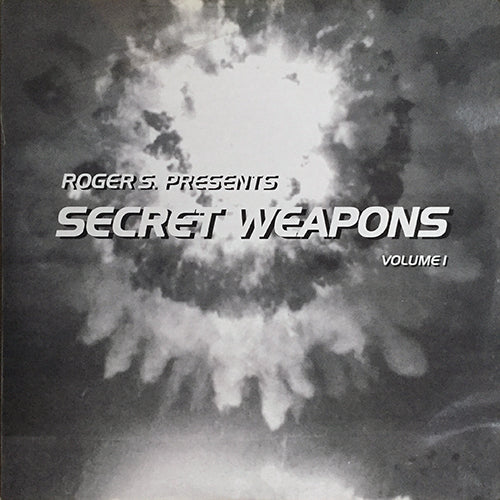 ROGER S. // SECRET WEAPONS VOLUME 1 (LP) inc. SPIRIT LIFT YOU UP (2VER) / BOOM / FILL ME / D-DAY / FREE YOUR BODY /THERE IT IZ / NEVER GIVE UP
