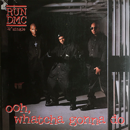 RUN DMC // OOH, WHATCHA GONNA DO (3VER)