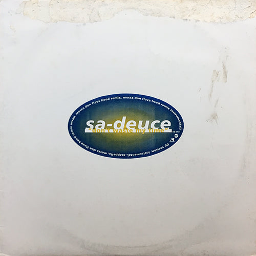 SA-DEUCE // DON'T WASTE MY TIME (6VER) / GOTTA BE BORN IN