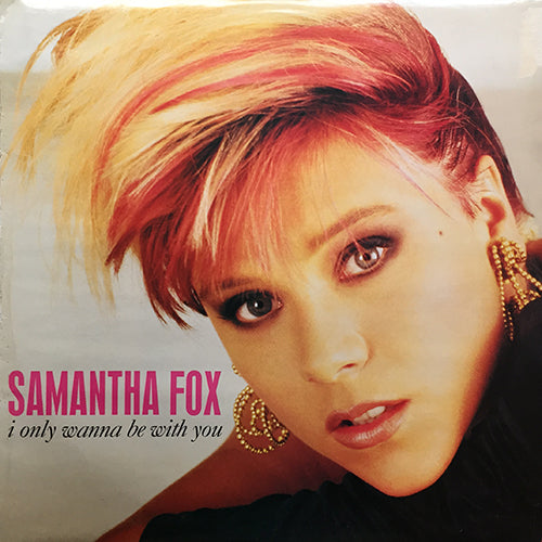 SAMANTHA FOX // I ONLY WANNA BE WITH YOU (3VER) / CONFESSION