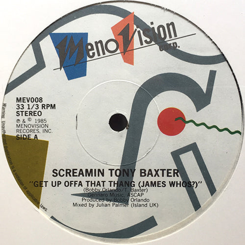 SCREAMIN TONY BAXTER // GET UP OFFA THAT THANG (JAMES WHO?) / (ORIGINAL VERSION)