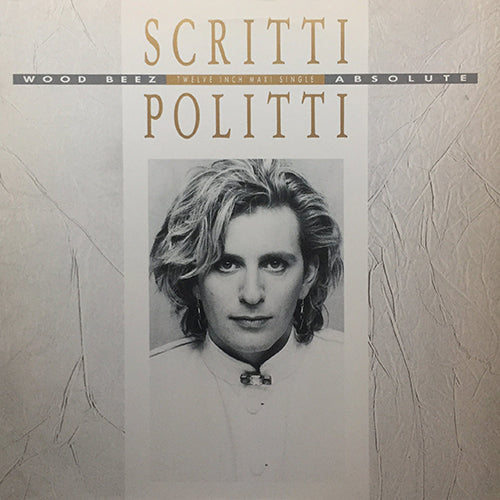 SCRITTI POLITTI // WOOD BEEZ (4:48) / (VERSION) (5:57) / ABSOLUTE (4:16) / (VERSION) (6:11)