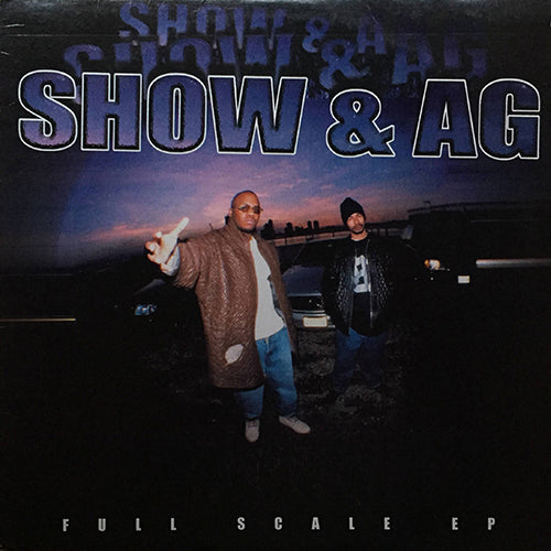 SHOW & AG // FULL SCALE EP inc. DROP IT HEAVY / SPIT / Q&A / RAW AS EVER