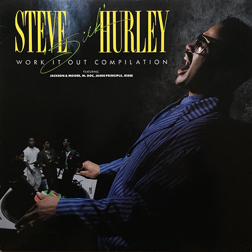 STEVE SILK HURLEY feat. JAMIE PRINCIPLE, M. DOC, RISSE, JACKSON & MOORE // WORK IT OUT COMPILATION (LP) inc. COLD WORLD / LOVE BABY / I CAN'T LET GO / CHAIN OF FOOLS / THINK / DRIVE ME / A BIT OF JAZZ