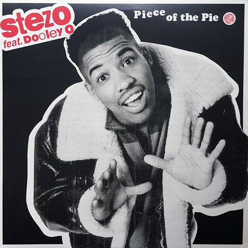 STEZO feat. DOOLEY O // PIECE OF THE PIE (3VER) / GANGSTER GROOVE (2VER) / INCREDIBLE SHOUT OUT TRACK