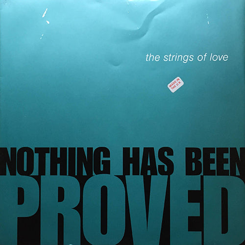 STRINGS OF LOVE // NOTHING HAS BEEN PROVED (LAND OF OZ MIX) (5:50) / (FUTURE MIX) (5:40) / (THE FULL ITALIAN JOB) (7:54)
