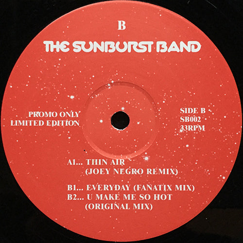 SUNBURST BAND // THIN AIR (JOEY NEGRO REMIX) / EVERYDAY (FANATIX MIX) / U MAKE ME SO HOT (ORIGINAL MIX)