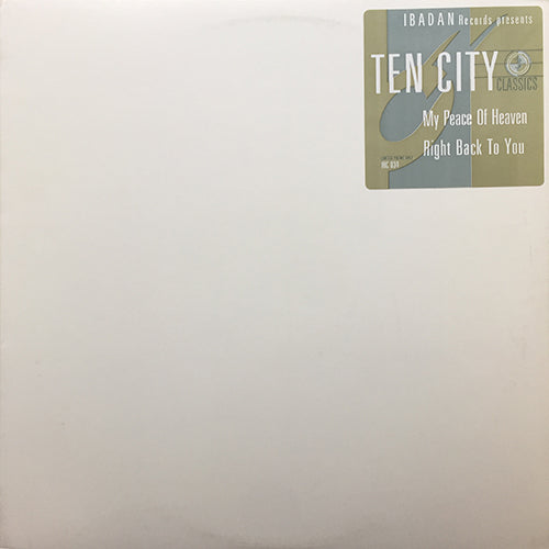 TEN CITY // MY PEACE OF HEAVEN (6:39) / RIGHT BACK TO YOU (9:00)