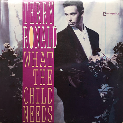 TERRY RONALD // WHAT THE CHILD NEEDS (4VER)