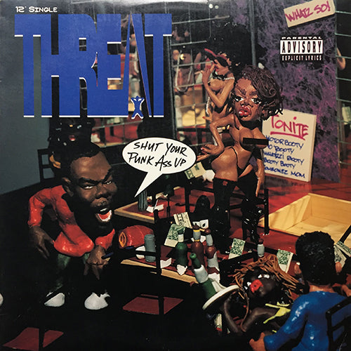 THREAT // SHUT YOUR PUNK ASS UP (4VER) / 24-7 (SNIPPET) / THE WHORE SAID IT'S YOURS (SNIPPET)
