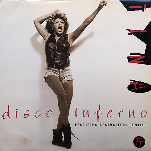 TINA TURNER // DISCO INFERNO (12" VERSION) (5:32) / (12" DUB) 86:56) / (ALBUM VERSION) (4:03)