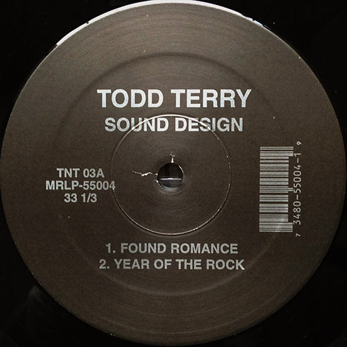 TODD TERRY // SOUND DESIGN (EP) inc. FOUND ROMANCE / YEAR OF THE ROCK / HARD AS HELL / LOGAN'S RUNNING / LOVE YOU MORE