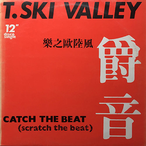 T-SKI VALLEY // CATCH THE BEAT (SCRATCH THE BEAT) (9:24) / (INST AND BREAKS)