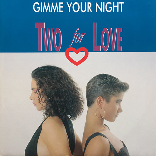 TWO FOR LOVE // GIMME YOUR NIGHT (3VER)