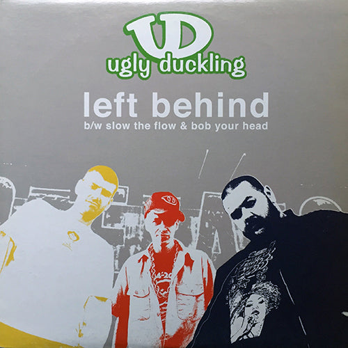 UGLY DUCKLING // LEFT BEHIND (2VER) / SLOW THE FLOW (2VER) / BOB YOUR HEAD (2VER)