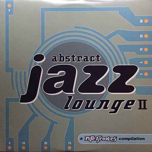 V.A. (ANANDA PROJECT / HARRY CHOO CHOO ROMEO / LENNY FONATANA / FRANKIE FELICIANO / JASK / JAYMZ NYLON / MKL VS SOY SOS) // ABSTRACT JAZZ LOUNGE II (LP) inc. STRAIGHT MAGIC / MONGOBONIX / TOUCH THE GROOVE / THE REAL THING / ECLIPSE / SUNSET TRIP