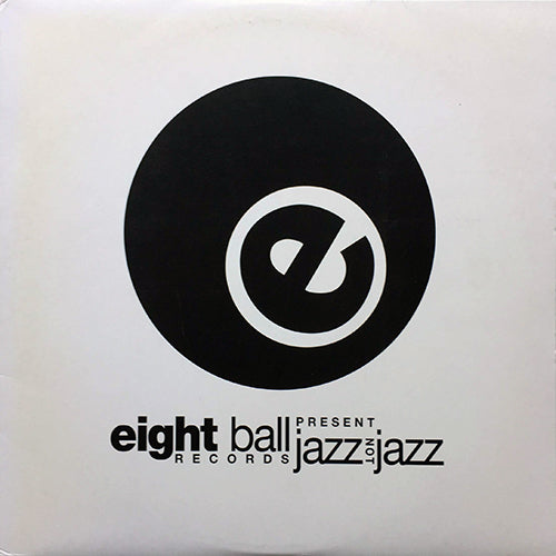 V.A. (NAPOLEON SOUL O / JAZZ NOT JAZZ / MOOD II SWING presents WALL OF SOUND / JORIO / LECTROLUV / TRANSPHONIX / FERRARI ON SAFARI / JOI CARDWELL) // EIGHT BALL RECORDS presents JAZZ NOT JAZZ (LP) inc. COME ON GIRL / FREE THE FUNK etc