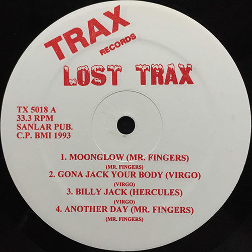 V.A. (MR. FINGERS / VIRGO / HERCULES / ACE & THE SANDMAN / PHUTURE / DJ CHAKA BUD / M.E.) // LOST TRAX (LP) inc. MOONGLOW / GONA JACK YOUR BODY / BILLY JACK / LET YOUR BODY TALK / BLUE MOOD / THE HORSES / ZIG ZAG / IT'S HOT