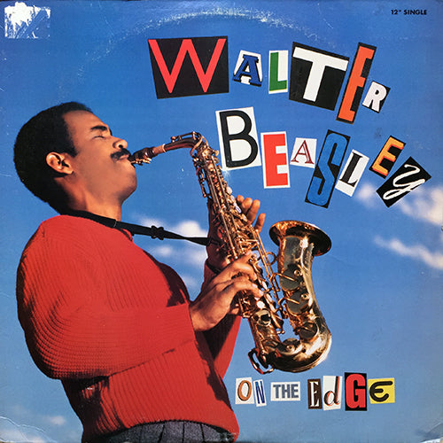 WALTER BEASLEY // ON THE EDGE (12" REMIX) (5:29) / (SAX APPEAL) (5:28) / (7" VERSION) (3:58) / WHERE (5:10)