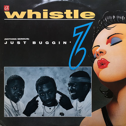 WHISTLE // (NOTHING SERIOUS) JUST BUGGIN' (2VER) / BUGGIN' MUCH HARD