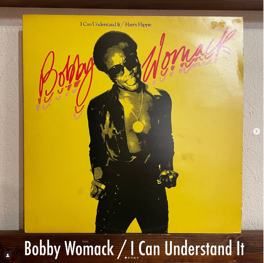 Bobby Womack / I Can Understand It - 漆黒のFunkがうねり、Bobby Womackの魂が爆ぜるClub仕様の6分超Extended Mix