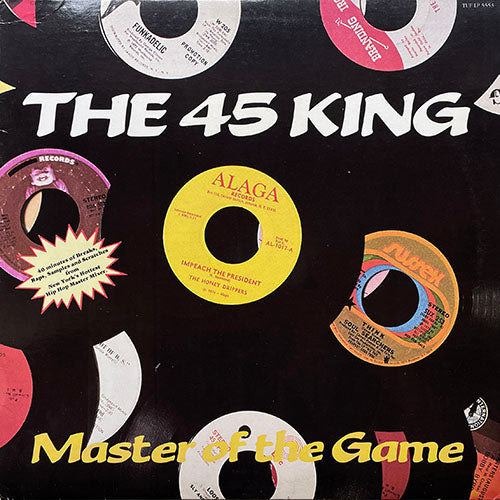 45 KING // MASTER OF THE GAME (LP) inc. THE 900 NUMBER / THE KING IS HERE / LA KIM THEME / RAW DOPE RHYME / WE GOT THE FUNK / CLUB TRAX I / A SHOW BEAT / MOVIN' / BEAT SUITE II
