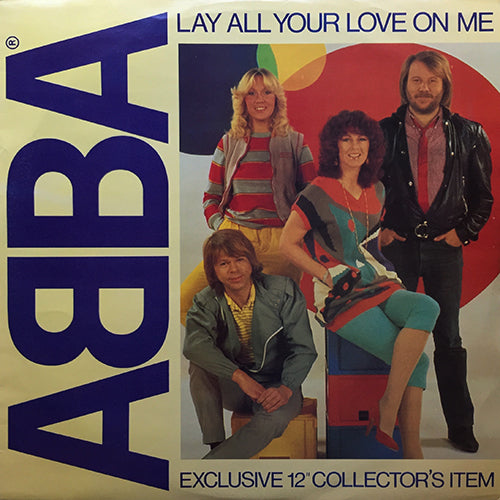 ABBA  // LAY ALL YOUR LOVE ON ME (4:33) / ON AND ON AND ON (3:41)
