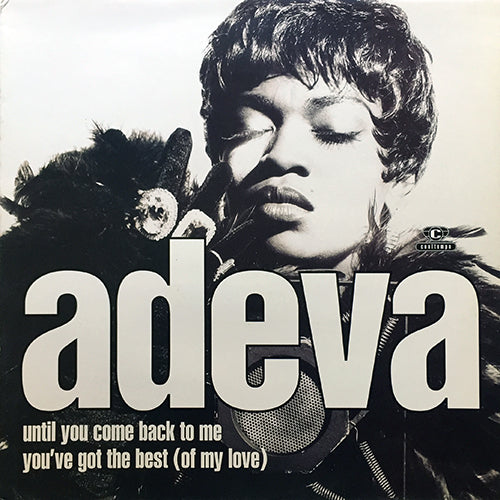 ADEVA // UNTIL YOU COME BACK TO ME (FRANKIE KNUCKLES REMIX) (6:35) / (LOVERS OVERTURE) (4:12) / YOU'VE GOT THE BEST (OF MY LOVE) / MUSICAL FREEDOM