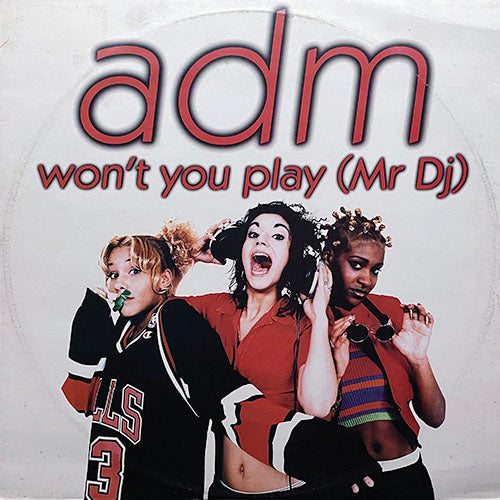 ADM // WON'T YOU PLAY (MR. DJ) (3VER)