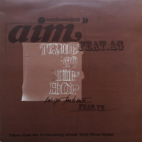 AIM feat. A.G. & Y.Z. // TRUE TO HIP HOP (3VER) / AIN'T GOT TIME TO WASTE (2VER)