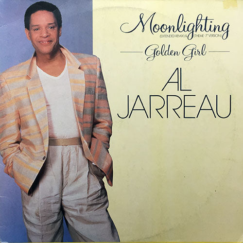 AL JARREAU // MOONLIGHTING "THEME" (EXTENDED REMIX) (4:17) / (ORIGINAL) (3:00) / GOLDEN GIRL (5:50)