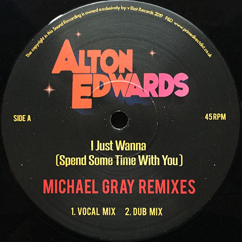 ALTON EDWARDS // I JUST WANNA (SPEND SOME TIME WITH YOU) (MICHAEL GRAY REMIX & ORIGINAL) (4VER)