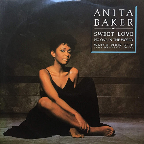 ANITA BAKER // SWEET LOVE / NO ONE IN THE WORLD / WATCH YOUR STEP