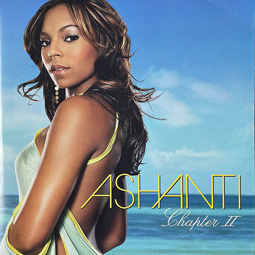 ASHANTI // CHAPTER II (LP) inc. SHANY'S WORLD / ROCK WIT U / BREAKUP 2 MAKEUP / I FOUND LOVIN' / RAIN ON ME / THEN YA GONE / LIVING MY LIFE / FEEL SO GOOD / CARRY ON / THE STORY OF 2 / OHHH AHHH / SWEET BABY / U SAY, I SAY / I DON'T MIND