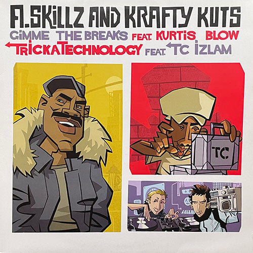 A. SKILLZ AND KRAFTY KUTS feat. KURTIS BLOW // GIMME THE BREAKS / TRICKATECHNOLOGY / AIN'T IT FUNKY (ROLL OVER BABY)