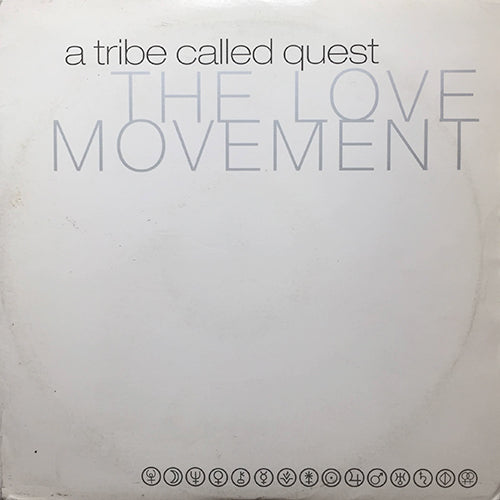 A TRIBE CALLED QUEST // THE LOVE MOVEMENT (LP) inc. START IT UP / FIND A WAY / DA BOOTY / STEPPIN' IT OUT / LIKE IT LIKE THAT / COMMON GROUND / HIS NAME IS NUTTY RANKS / GIVE ME / PAD & PEN / THE LOVE / SCENARIO / HOT SEX / OH MY GOD / JAZZ etc