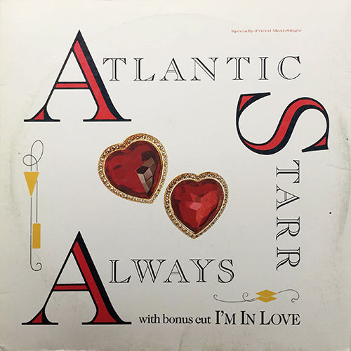 ATLANTIC STARR // ALWAYS (4:47) / INST (5:38) / I'M IN LOVE (4:25)