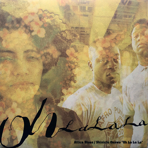ATTICA BLUES / SHINICHI OSAWA // OH LA LA LA (6VER) / WHAT ARE YOU GONNA DO NOW