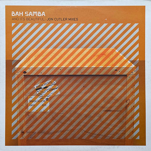 BAH SAMBA // AND IT'S BEAUTIFUL (JON CUTLER REMIX & ORIGINAL) (3VER) / NA BRASA