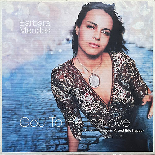 BARBARA MENDES // GOT TO BE IN LOVE (VOCAL MIX) (7:14) / (DUB) (8:19)