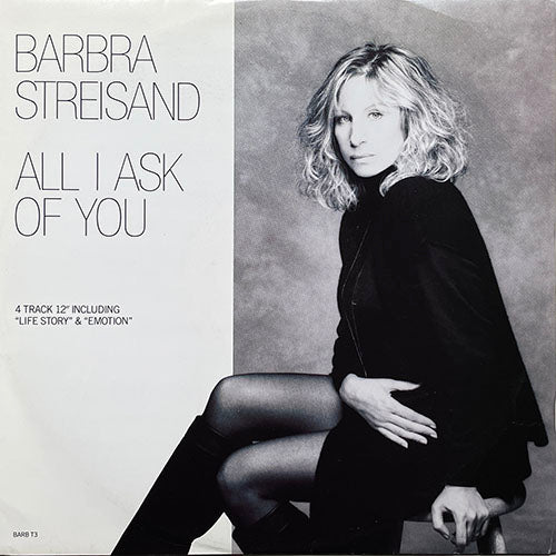 BARBRA STREISAND // ALL I ASK OF YOU (4:02) / ON MY WAY TO YOU (3:43) / LIFE STORY / EMOTION (4:59)